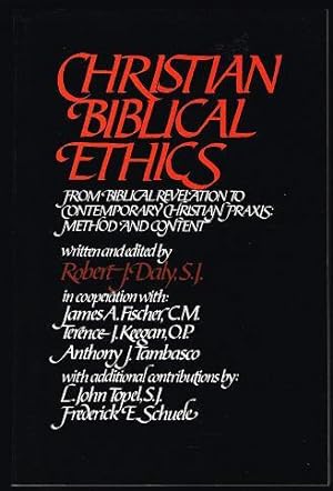 Christian Biblical Ethics: From Biblical Revelation to Contemporary Christian Praxis Method and C...