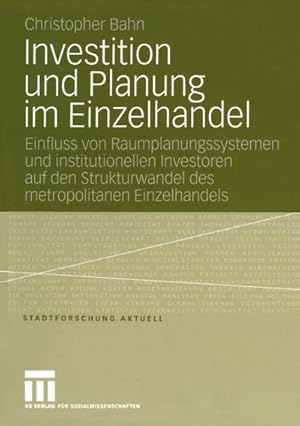 Image du vendeur pour Investition und Planung im Einzelhandel : Einfluss von Raumplanungssystemen und institutionellen Investoren auf den Strukturwandel des metropolitanen Einzelhandels mis en vente par AHA-BUCH GmbH