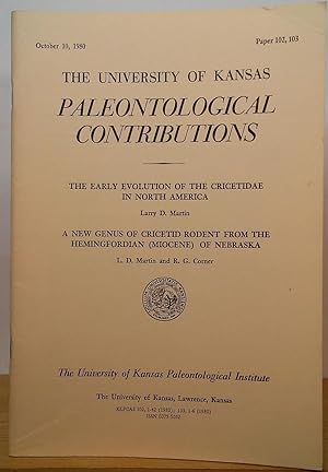 Seller image for The Early Evolution of the Cricetidae in North America/A New Genus of Cricetid Rodent from the Hemingfordian (Miocene) of Nebraska (The University of Kansas Paleontological Contributions - Paper 102, 103; October 10, 1980) for sale by Stephen Peterson, Bookseller