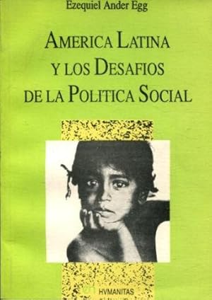 AMERICA LATINA Y LOS DESAFIOS DE LA POLITICA SOCIAL.