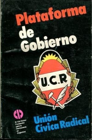 PLATAFORMA DE GOBIERNO. UNION CIVICA RADICAL.