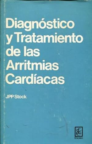 DIAGNOSTICO Y TRATAMIENTO DE LAS ARRITMIAS CARDIACAS.