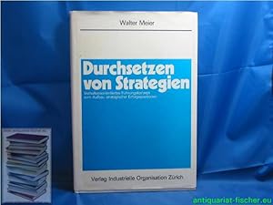 Seller image for Durchsetzen von Strategien : verhaltensorientiertes Fhrungskonzept zum Aufbau strateg. Erfolgspositionen. for sale by Antiquariat-Fischer - Preise inkl. MWST