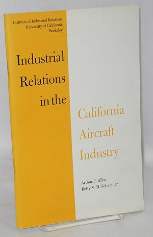 Seller image for Industrial relations in the California aircraft industry for sale by Bolerium Books Inc.