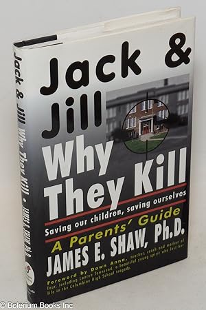 Jack & Jill, Why They Kill. Saving our Children, Saving Ourselves