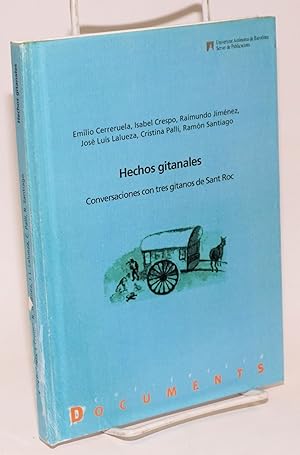 Seller image for Hechos gitanales: conversaciones con tres gitanos de Sant Roc for sale by Bolerium Books Inc.