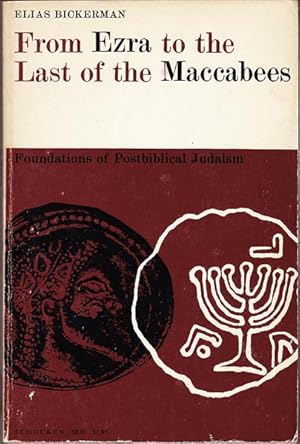 From Ezra to the Last of the Maccabees: Foundations of Postbiblical Judaism