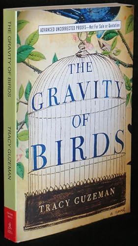 Seller image for The Gravity of Birds: A Novel for sale by Washington Square Autographed Books