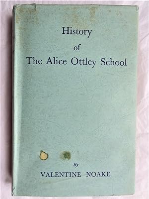 Seller image for HISTORY OF THE ALICE OTTLEY SCHOOL WORCESTER for sale by Douglas Books