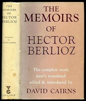 Seller image for The Memoirs of Hector Berlioz; The Complete Work Newly Translated, Edited and Introduced by David Cairns Including His Travels in England, Germany, Russia and England 1803-1865 for sale by Little Stour Books PBFA Member