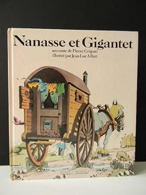 NANASSE ET GIGANTET. Un conte de Pierre Gripari illustré par Jean-Luc Allart.