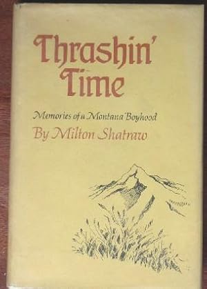 Seller image for Thrashin' Time: Memoirs of a Montana Boy Hood for sale by Canford Book Corral