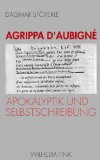 Bild des Verkufers fr Agrippa d' Aubign - Apokalyptik und Selbstschreibung zum Verkauf von primatexxt Buchversand