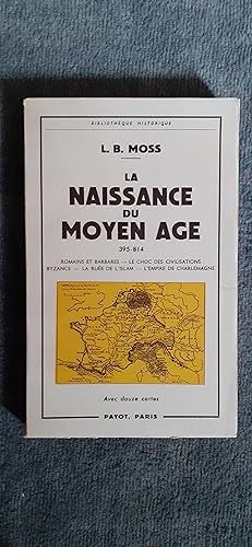 Bild des Verkufers fr LA NAISSANCE DU MOYEN AGE. 395-814. Romains et barbares - Le choc des civilisations - Byzance - La rue de l Islam - L Empire de Charlemagne. zum Verkauf von Librairie Sainte-Marie