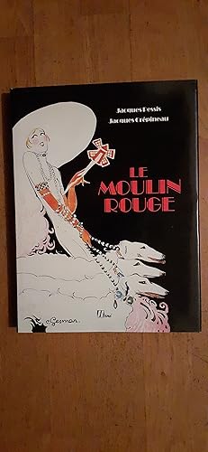 Image du vendeur pour LE MOULIN ROUGE. Illustrations de Cappiello, Jean Cocteau, Paul Colin, Dignimont, Gesmar, Gruau, Grn, Charles Kiffer, Louis Legrand, Claude Lepape, Louis Morin, O Kley, Pol-Rab, J.-F. Raffaelli, Roedel, Sem, Steinlen, Toulouse-Lautrec, Abel Truchet, Verts, Wilette, Jos de Zamora. mis en vente par Librairie Sainte-Marie