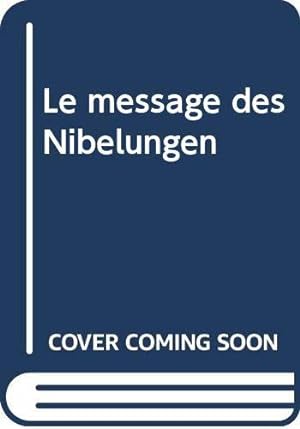 Bild des Verkufers fr Le message des Nibelungen zum Verkauf von JLG_livres anciens et modernes