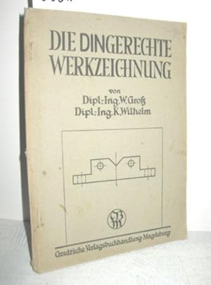 Seller image for Die DIN-gerechte Werkzeichnung (Eine Anleitung zu ihrem Verstndnis) for sale by Antiquariat Zinnober