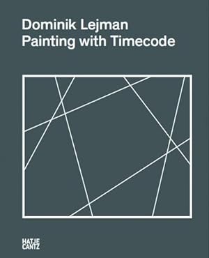 Seller image for Dominik Lejman : Painting with Timecode for sale by AHA-BUCH GmbH