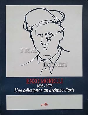 Enzo Morelli, 1896 - 1976. Una collezione e un'Archivio d'arte