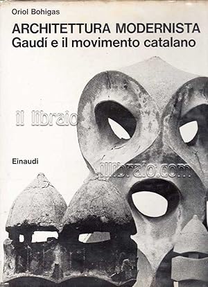 Architettura modernista; Gaud? e il movimento Catalano