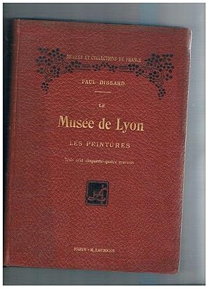 Imagen del vendedor de Le muse de Lyon; le peintures. 354 riproduzioni. a la venta por Libreria Gull