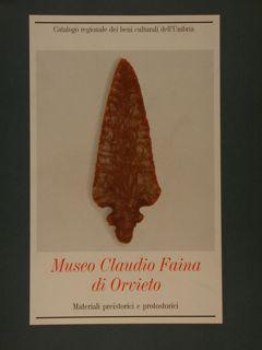 MUSEO CLAUDIO FAINA DI ORVIETO. Materiali preistorici e protostorici.