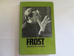 Imagen del vendedor de Frost - Anatomy Of A Sucess a la venta por Goldstone Rare Books