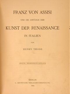 FRANZ VON ASSISI UND DIE ANFÄNGE DER KUNST DER RENAISSANCE IN ITALIEN. Berlin, 1904.