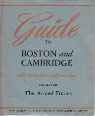 Guide to Boston and Cambridge with Telephone Information - Issued for The Armed Forces