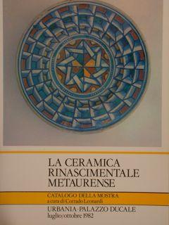 LA CERAMICA RINASCIMENTALE METAURENSE.