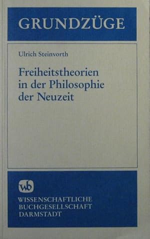 Freiheitstheorien in der Philosophie der Neuzeit.