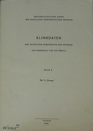 Klimadaten der Deutschen Demokratischen Republik. Ein Handbuch für die Praxis. Reihe B, Band 9 Sc...