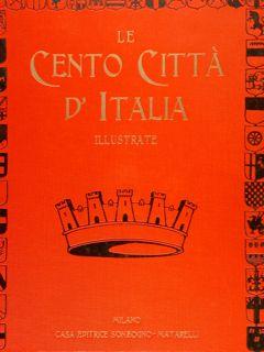 LE CENTO CITTA' D'ITALIA ILLUSTRATE.