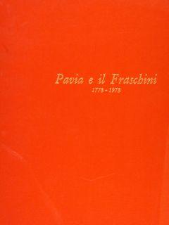 PAVIA E IL FRASCHINI 1773-1973.