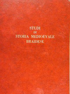 STUDI DI STORIA MEDIOEVALE BRAIDESE.