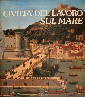 CIVILTÀ DEL LAVORO SUL MARE.