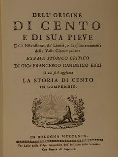 DELL'ORIGINE DI CENTO E DELLA SUA PIEVE. LA STORIA DI CENTO IN COMPENDIO.