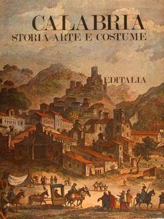 CALABRIA STORIA ARTE E COSTUME.