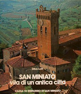 SAN MINIATO, VITA DI UN'ANTICA CITTA'.