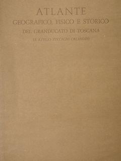 ATLANTE GEOGRAFICO, FISICO E STORICO DEL GRANDUCATO DI TOSCANA.