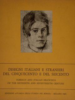 Seller image for DISEGNI ITALIANI E STRANIERI DEL CINQUECENTO E DEL SEICENTO. FOREIGN AND ITALIAN DRAWINGS OF THE SIXTEENTH AND SEVENTEENTH CENTURY. for sale by EDITORIALE UMBRA SAS