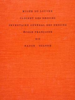 MUSÉE DU LOUVRE, CABINET DES DESSINS. INVENTAIRE GÉNERAL DES DESSINS, ÉCOLE FRANÇAISE XII NADAR-O...