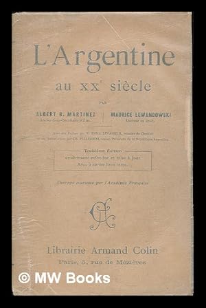 Seller image for L'Argentine au XXe siecle / par Albert B. Martinez et Maurice Lewandowski, avec une preface par Emile Levasseur. et une introduction par Charles Pellegrini for sale by MW Books Ltd.