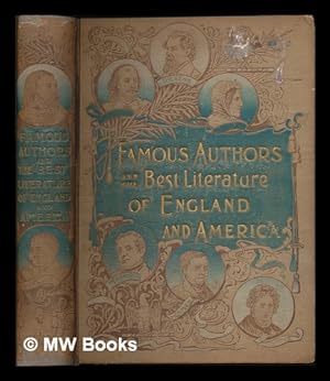 Seller image for Famous authors and the best literature of England and America; containing the lives of English and American authors in story form . together with choice selections from their writings . for sale by MW Books Ltd.