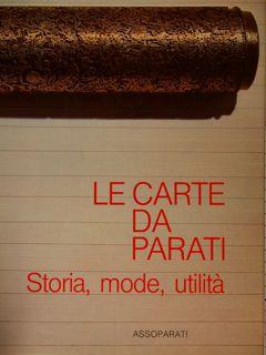 LE CARTE DA PARATI. Storia, mode, utilità.