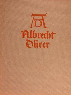 ALBRECHT DÜRER. Sein Leben und eine Auswahl seiner Werke
