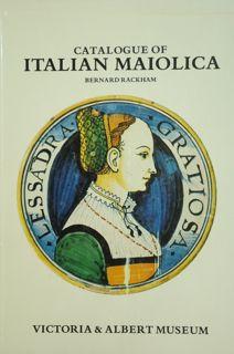 VICTORIA AND ALBERT MUSEUM - CATALOGUE OF ITALIAN MAIOLICA.