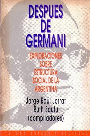 Immagine del venditore per DESPUES DE GERMANI. Exploraciones sobre estructura social de la Argentina. Homenaje a Gino Germani en el 35 aniversario de la primera edicin de su obra Estructura Social de la Argentina venduto da Buenos Aires Libros