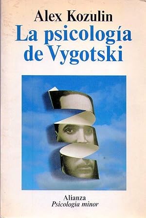 LA PSICOLOGIA DE VYGOTSKI. Biografía de unas ideas. Versión española de Juan Carlos Gomez Crespo