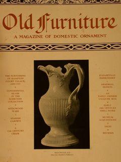 OLD FURNITURE A MAGAZINE OF DOMESTIC ORNAMENT.